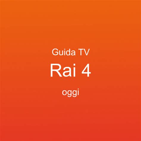 rai 4 versace programmazione|Programmi tv Rai 4: il palinsesto di oggi .